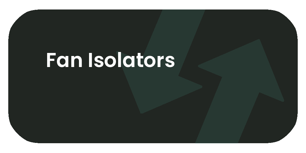 Fan Isolators