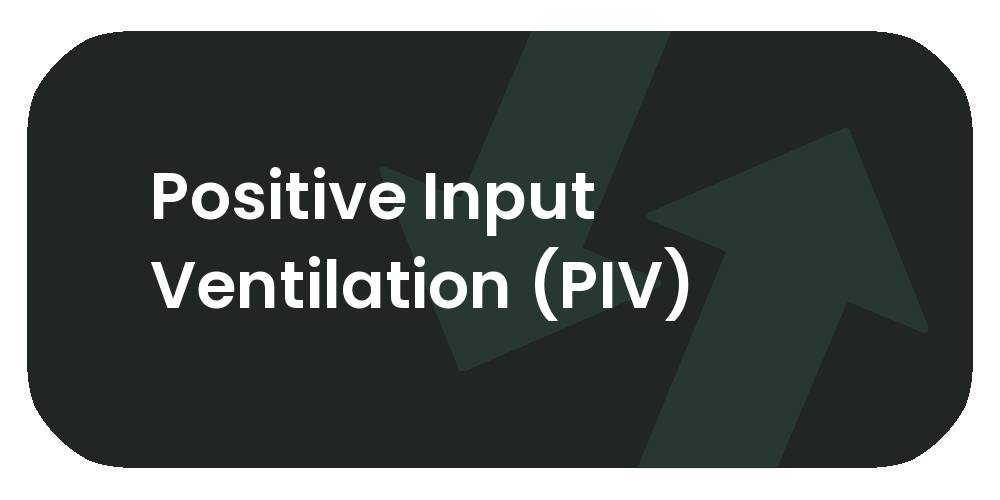 Positive Input Ventilation (PIV)