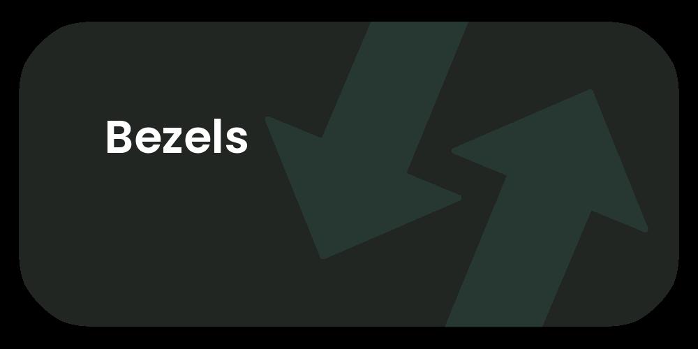 Bezels