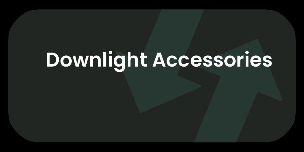 Downlight Accessories
