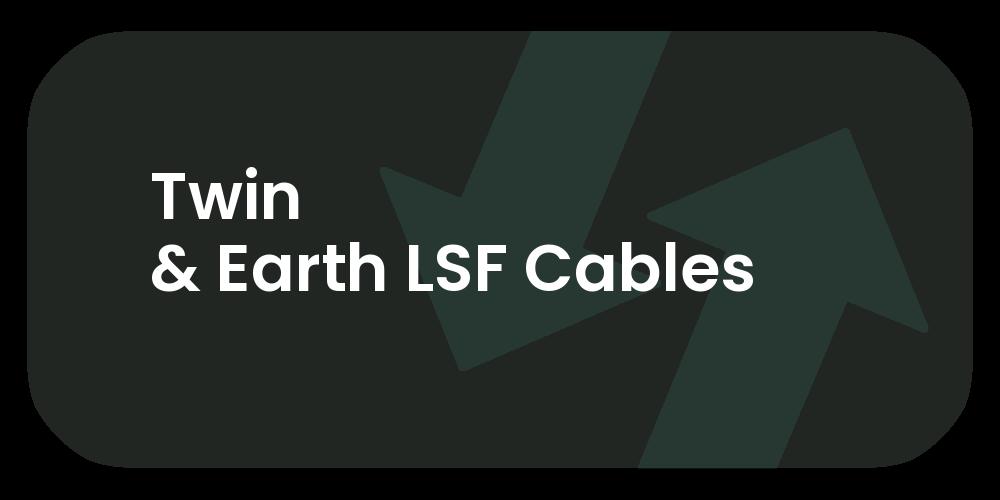 Twin & Earth LSF Cables